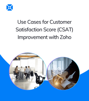 Use Cases for Customer Satisfaction Score (CSAT) Improvement with Zoho!